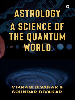 cover image of Astrology – A Science of The Quantum World
